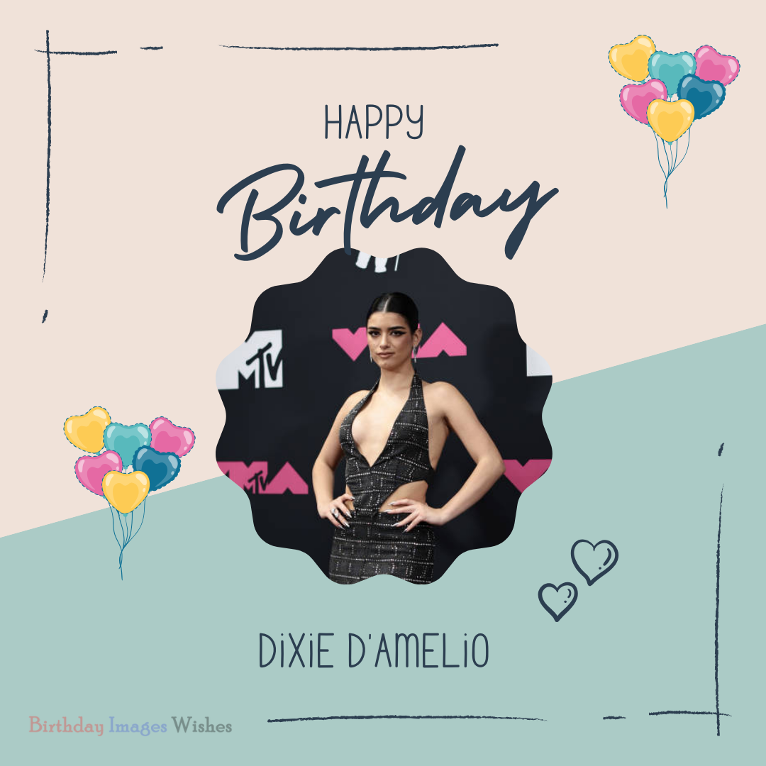 Happy Birthday Wishes For Dixie D Amelio